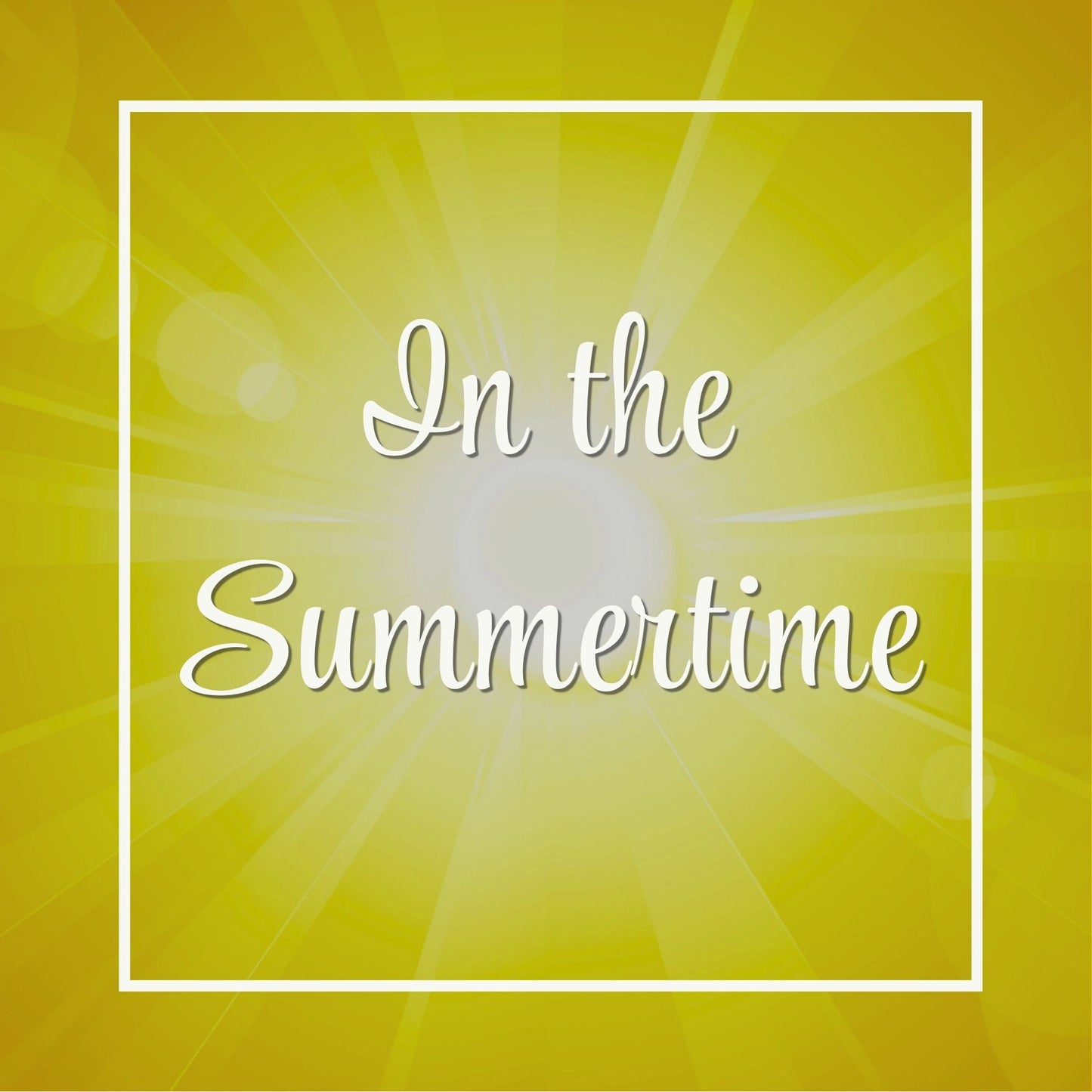 In the Summertime