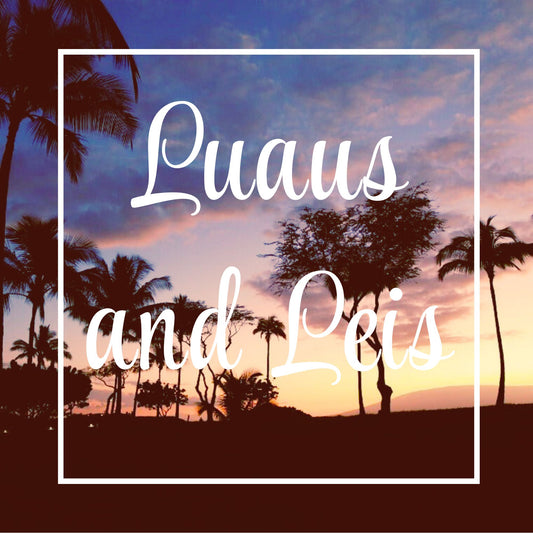 Luaus and Leis