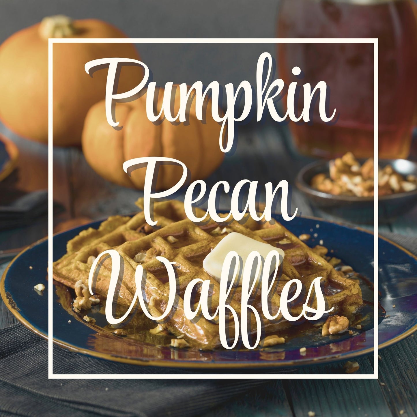 Pumpkin Pecan Waffles